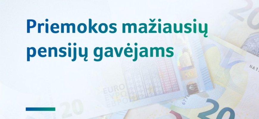 Nuo vasario mėnesio pradedamos mokėti priemokos mažiausių pensijų gavėjams