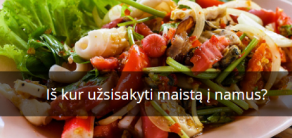Iš kur užsisakyti maistą į namus?